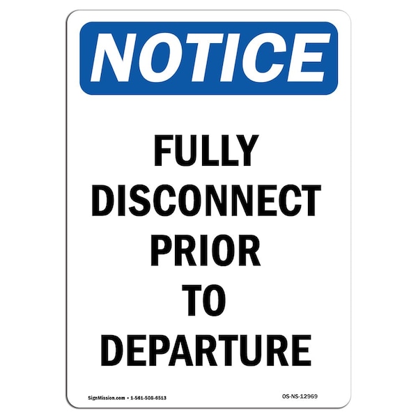 Signmission OSHA Notice, 7" Height, Fully Disconnect Prior To Departure Sign, 7" X 5", Portrait OS-NS-D-57-V-12969 - main